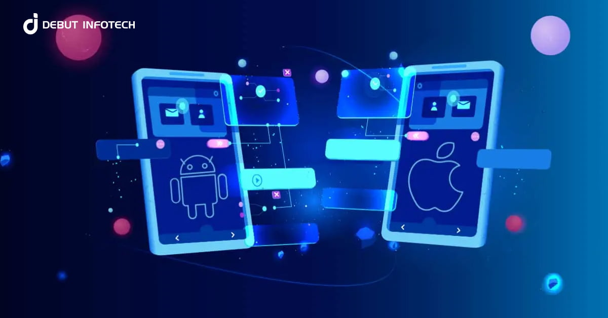 Cross-Platform Mobile App Development: A Complete Guide