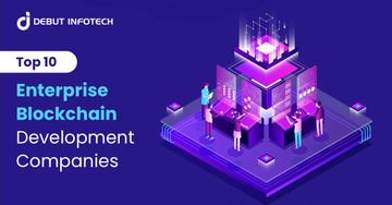 Top 10 Enterprise Blockchain Development Companies 2025