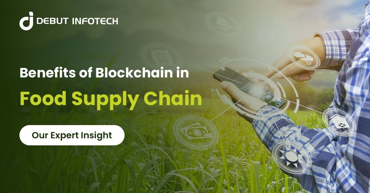 Benefits of Blockchain in Food Supply Chain – Our Expert Insight